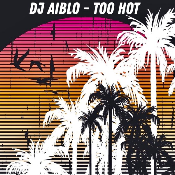 DJ Aiblo - Too Hot / PornoStar Records (US)