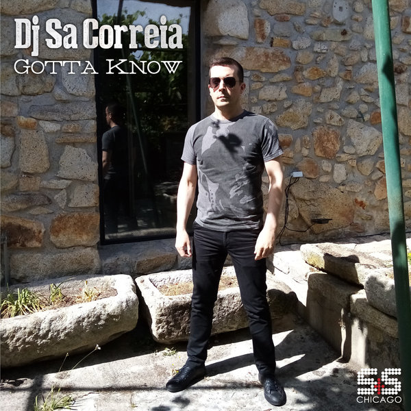 DJ Sa Correia - Gotta Know / S&S Records