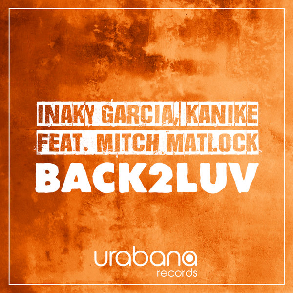 Inaky Garcia - BACK2LUV / Urabana Records