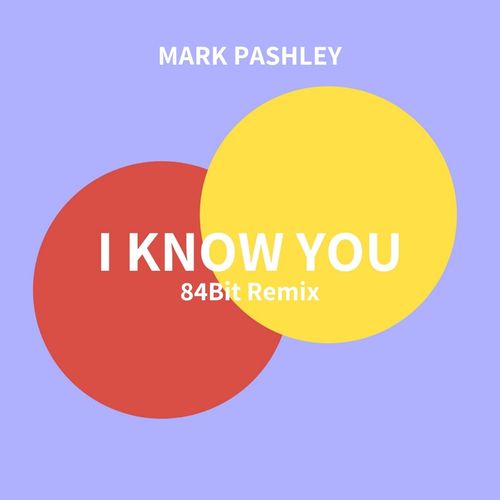 Mark Pashley - I Know You (84Bit Remix) / Inspirational Recordings