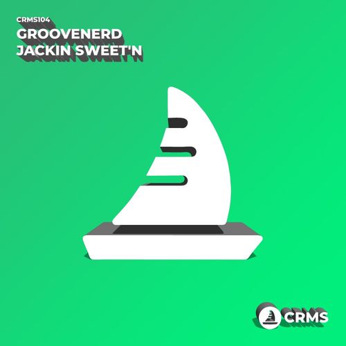 Groovenerd - Jackin Sweet'n / CRMS Records