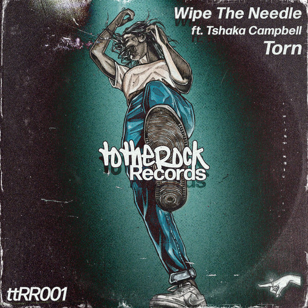 Wipe the Needle ft Tshaka Campbell - Torn / totheRockRecords
