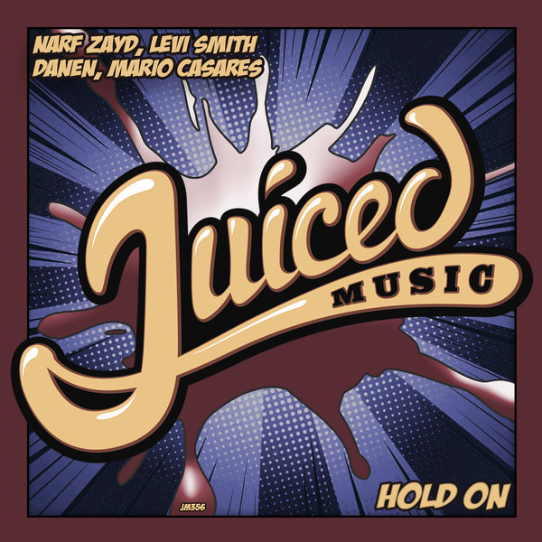 Narf Zayd, Levi Smith, Danen, Mario Casares - Hold On / Juiced Music