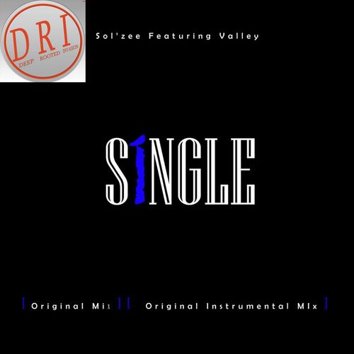 Sol'zee ft Valley - Single / Deep Rooted Invasion Productions