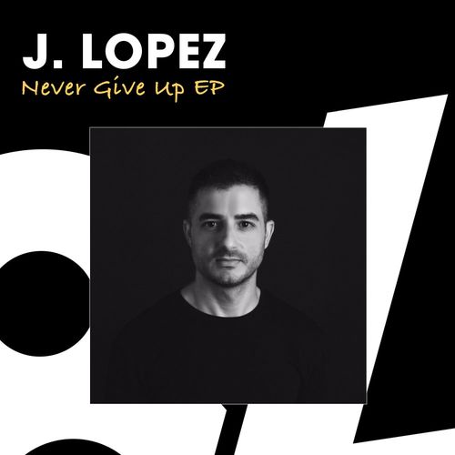 J. Lopez - Never Give Up / 84Bit Music