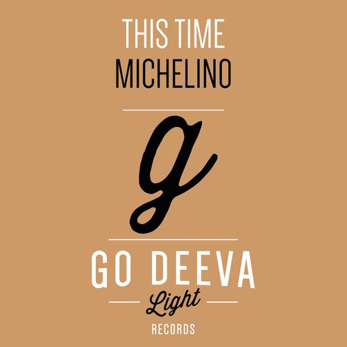 Michelino - This Time / Go Deeva Light Records