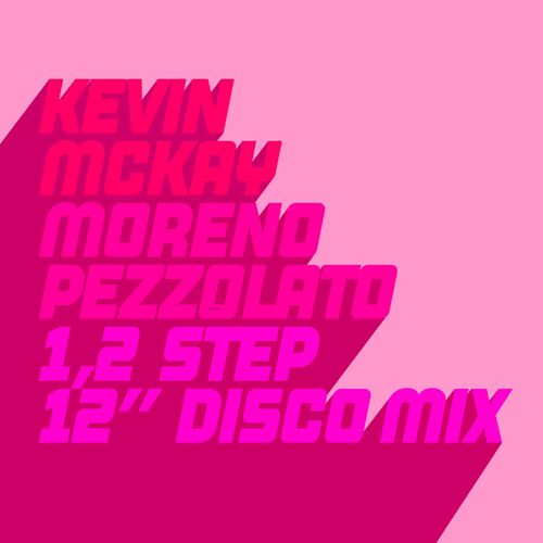 Kevin McKay & Moreno Pezzolato - 1, 2 Step (Kevin's 12" Disco Mix) / Glasgow Underground