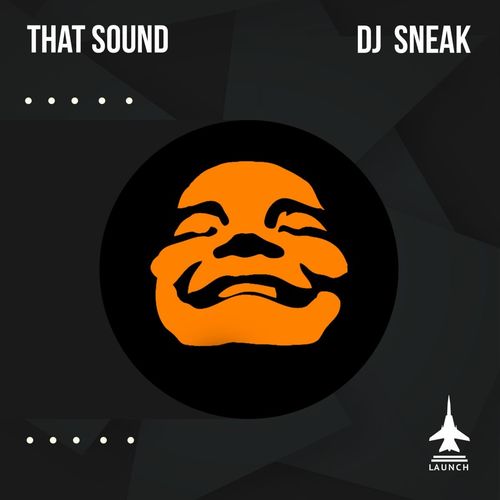 DJ Sneak - That Sound / Launch Entertainment