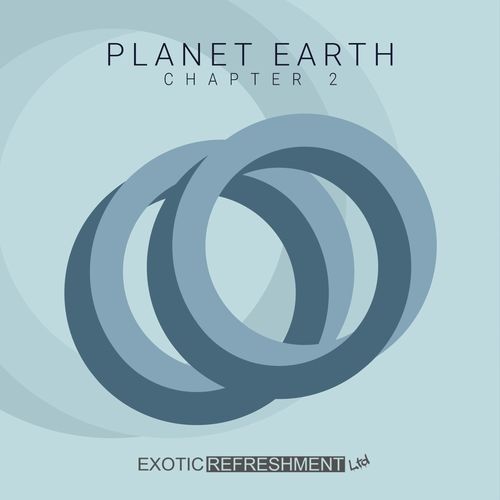 VA - Planet Earth - Chapter 2 / Exotic Refreshment LTD