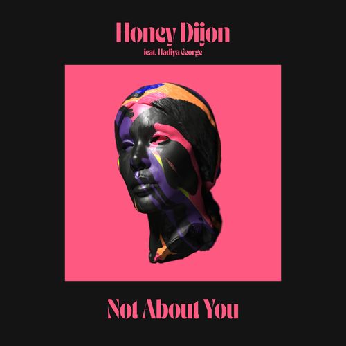 Honey Dijon - Not About You (feat. Hadiya George) / Classic Music Company
