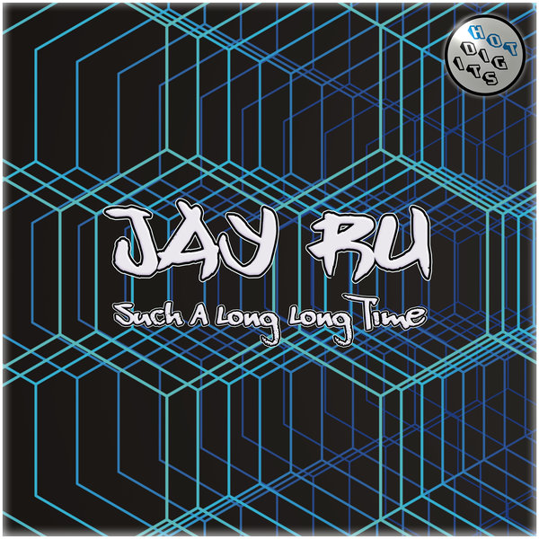 Jay Ru - Such a Long Time / Hot Digits