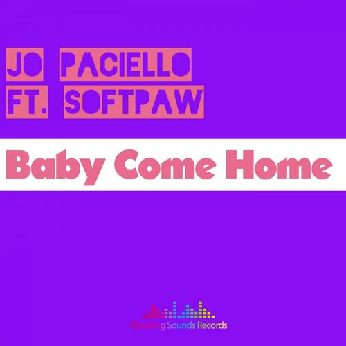 Jo Paciello ft Softpaw - Baby Come Home / Shocking Sounds Records