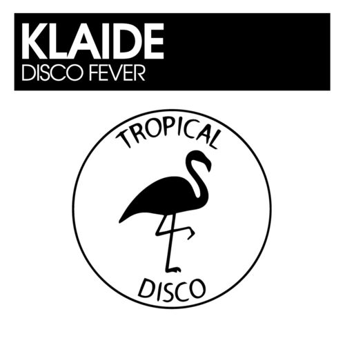 Klaide - Disco Fever / Tropical Disco Records