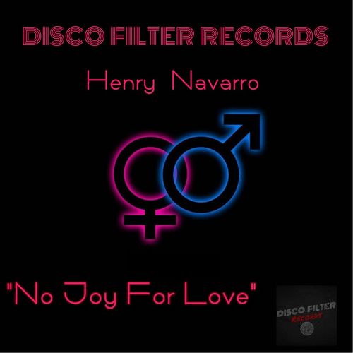 Henry Navarro - No Joy For Love / Disco Filter Records