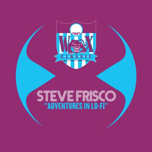 Steve Frisco - Adventures in Lo-Fi / Skylax Records