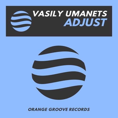 Vasily Umanets - Adjust / Orange Groove Records