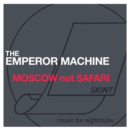 The Emperor Machine - Moscow Not Safari / Skint Records
