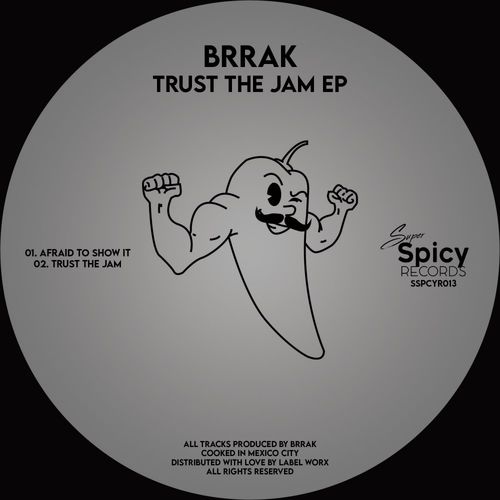 Brrak - Trust The Jam EP / Super Spicy Records