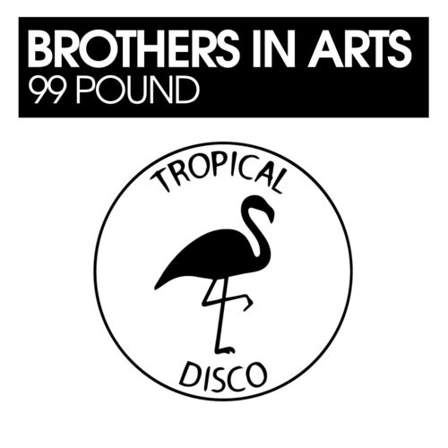 Brothers in Arts - 99 Pound / Tropical Disco Records