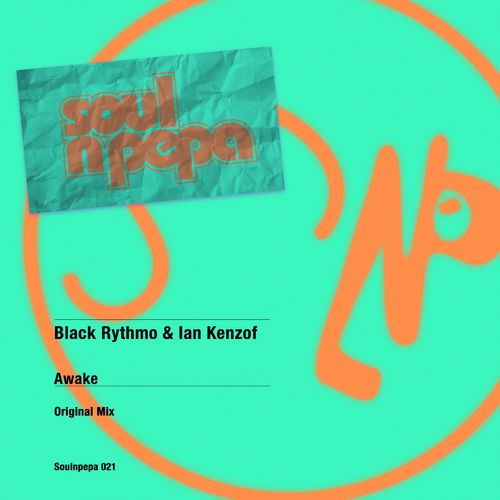 Black Rythmo & Ian Kenzof - Awake / Soul N Pepa