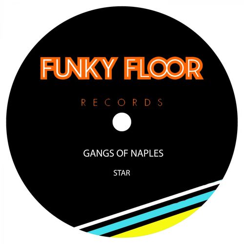 Gangs of Naples - Star / Funky Floor Records