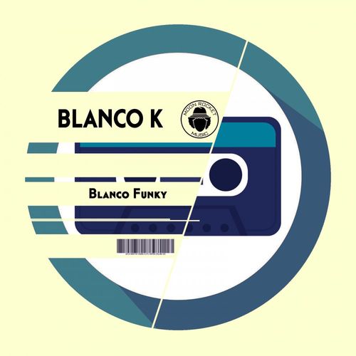 Blanco K - Blanco Funky / Moon Rocket Music
