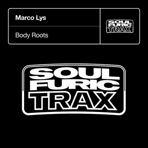 Marco Lys - Body Roots / Soulfuric Trax