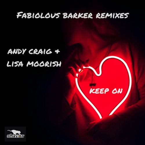 Andy Craig & Lisa Moorish - Keep On (Fabiolous Barker Remixes) / Shivar