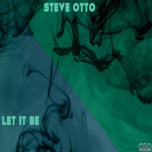 Steve Otto - Let It Be / Otto Recordings