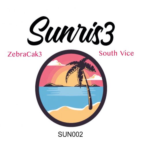ZebraCak3 - South Vice / Sunris3 Records