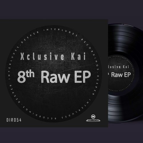 Xclusive kAi - 8th Raw EP / Deeper Interludes Recordings