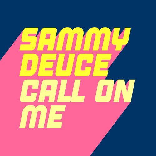Sammy Deuce - Call On Me / Glasgow Underground