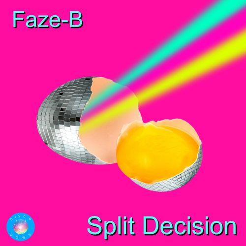 Faze-B - Split Decision / Disco Down