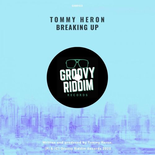 Tommy Heron - Breaking Up / Groovy Riddim Records