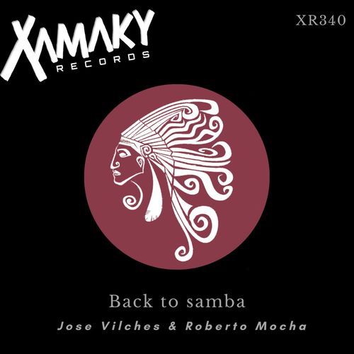 Jose Vilches & Roberto Mocha - Back to Samba / Xamaky Records