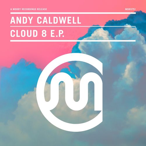 Andy Caldwell - Cloud 8 EP / Moody Recordings