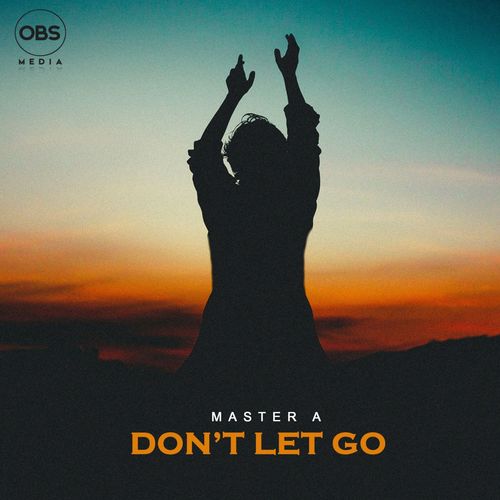 Master A - Don't Let Go / OBS Media