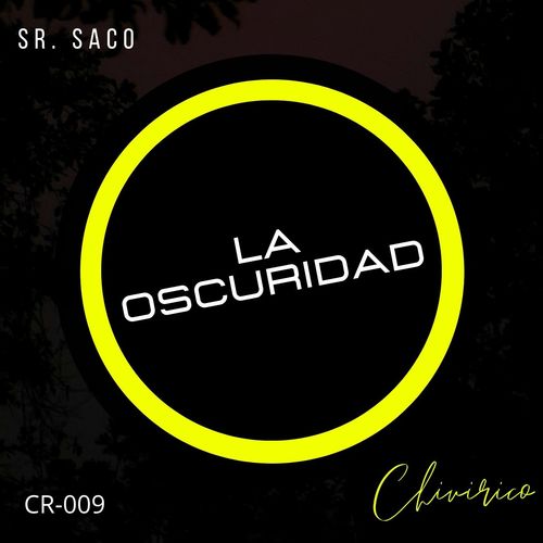 Sr. Saco - La Oscuridad / Chivirico Records