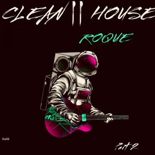 Roque - CLEAN HOUSE, Pt. 2 / DeepHouse Police