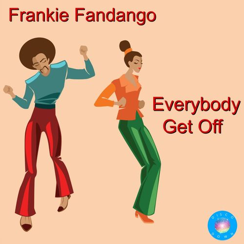 Frankie Fandango - Everybody Get Off / Disco Down