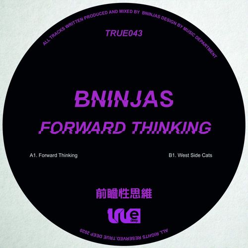 BNinjas - Forward Thinking / True Deep