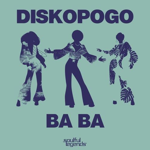 Diskopogo - Ba Ba / Soulful Legends