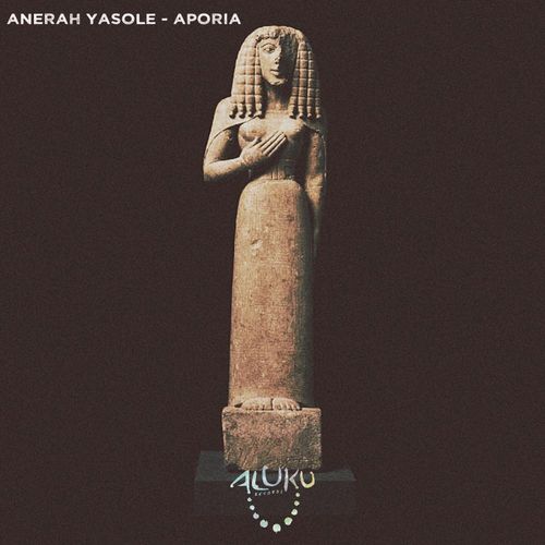 Anerah Yasole - Aporia / Aluku Records