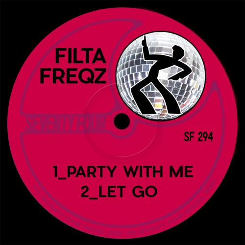 Filta Freqz - Party With Me / Seventy Four Digital