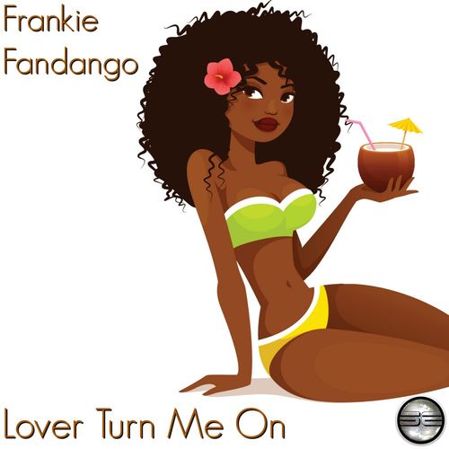 Frankie Fandango - Lover Turn Me On / Soulful Evolution