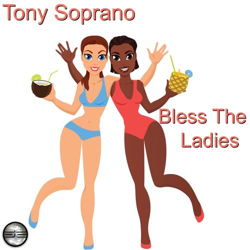 Tony Soprano - Bless The Ladies (2020 Rework) / Soulful Evolution