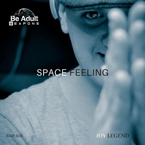 Joy Legend - Space Feeling / Be Adult Weapons