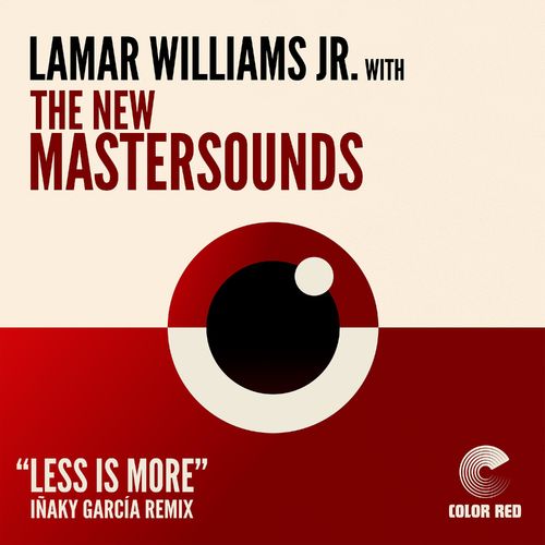 Lamar Williams Jr & The New Mastersounds - Less Is More / Color Red