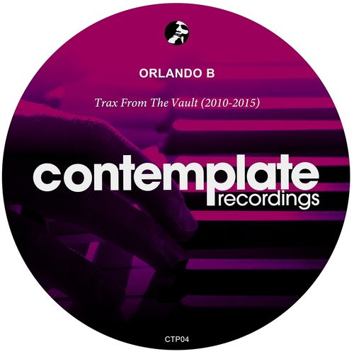 Orlando B - Trax from the Vault: 2010 - 2015 / Contemplate Recordings