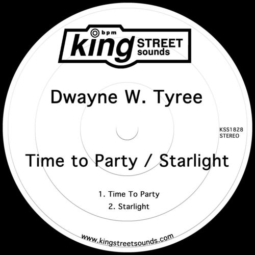 Dwayne W. Tyree - Time To Party / Starlight / King Street Sounds